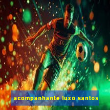 acompanhante luxo santos